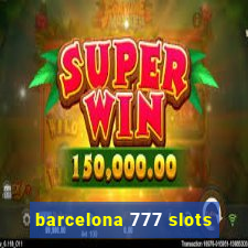 barcelona 777 slots